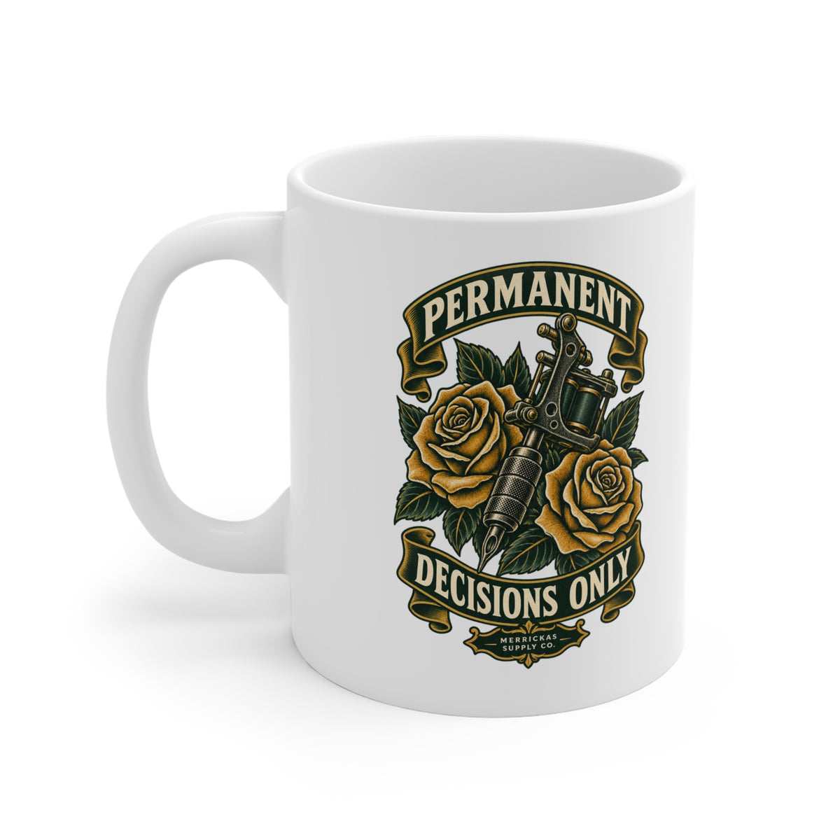 Permanent Decisions Only Coffee Mug 11oz