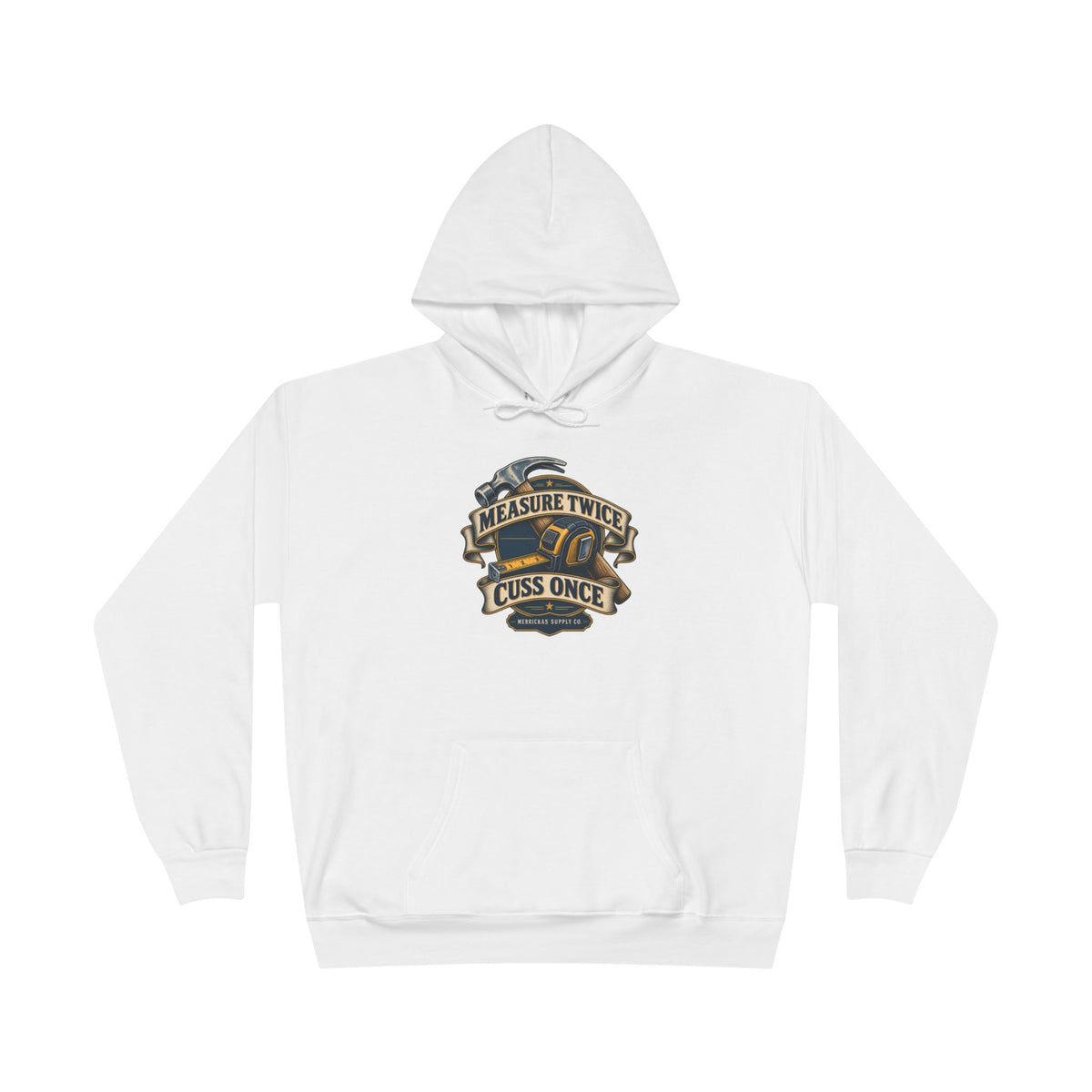 Measure Twice Cuss Once Heavyweight Hoodie