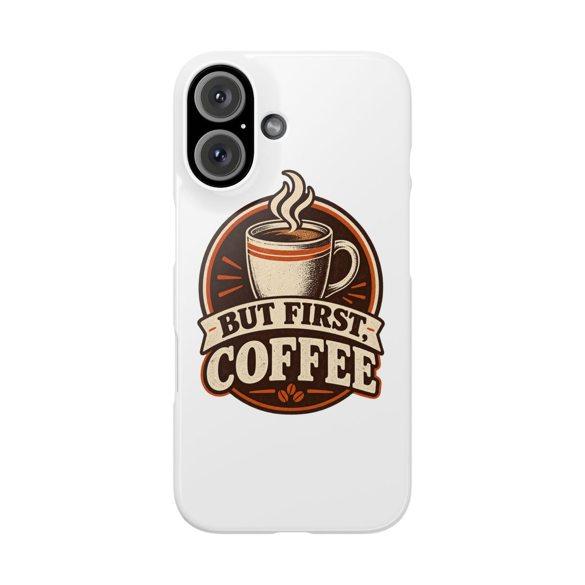 But First Coffee Phone Case