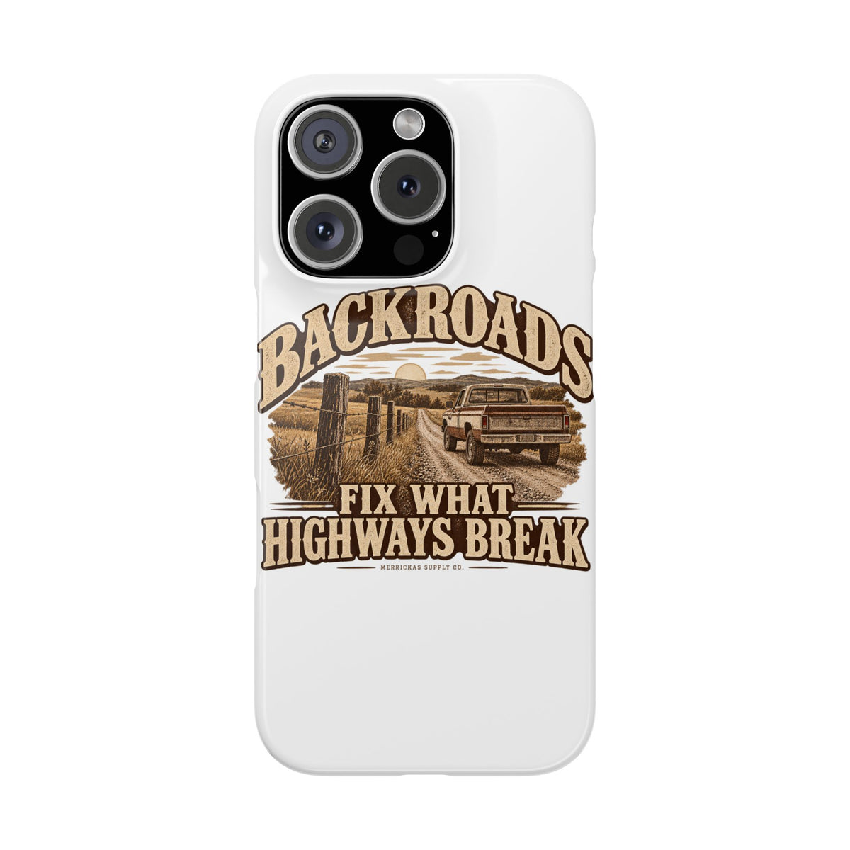 Backroads Fix What Highways Break Phone Case