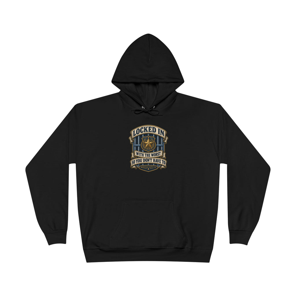 Locked In With The Worst So You Don't Have To Heavyweight Hoodie