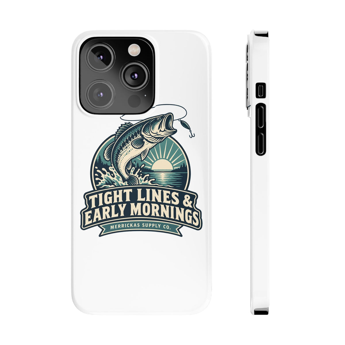Tight Lines & Early Mornings Phone Case