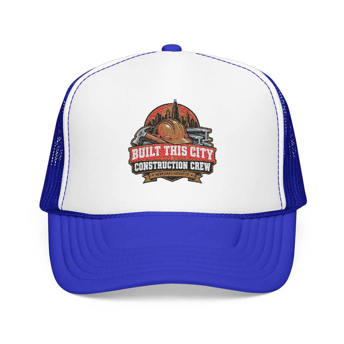 Built This City Foam Trucker Hat