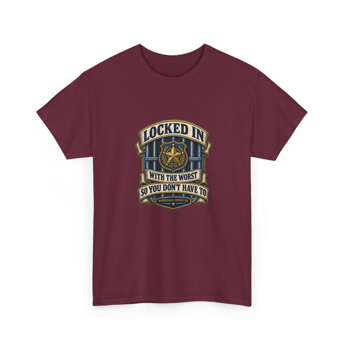 Locked In With The Worst So You Don't Have To Classic Tee