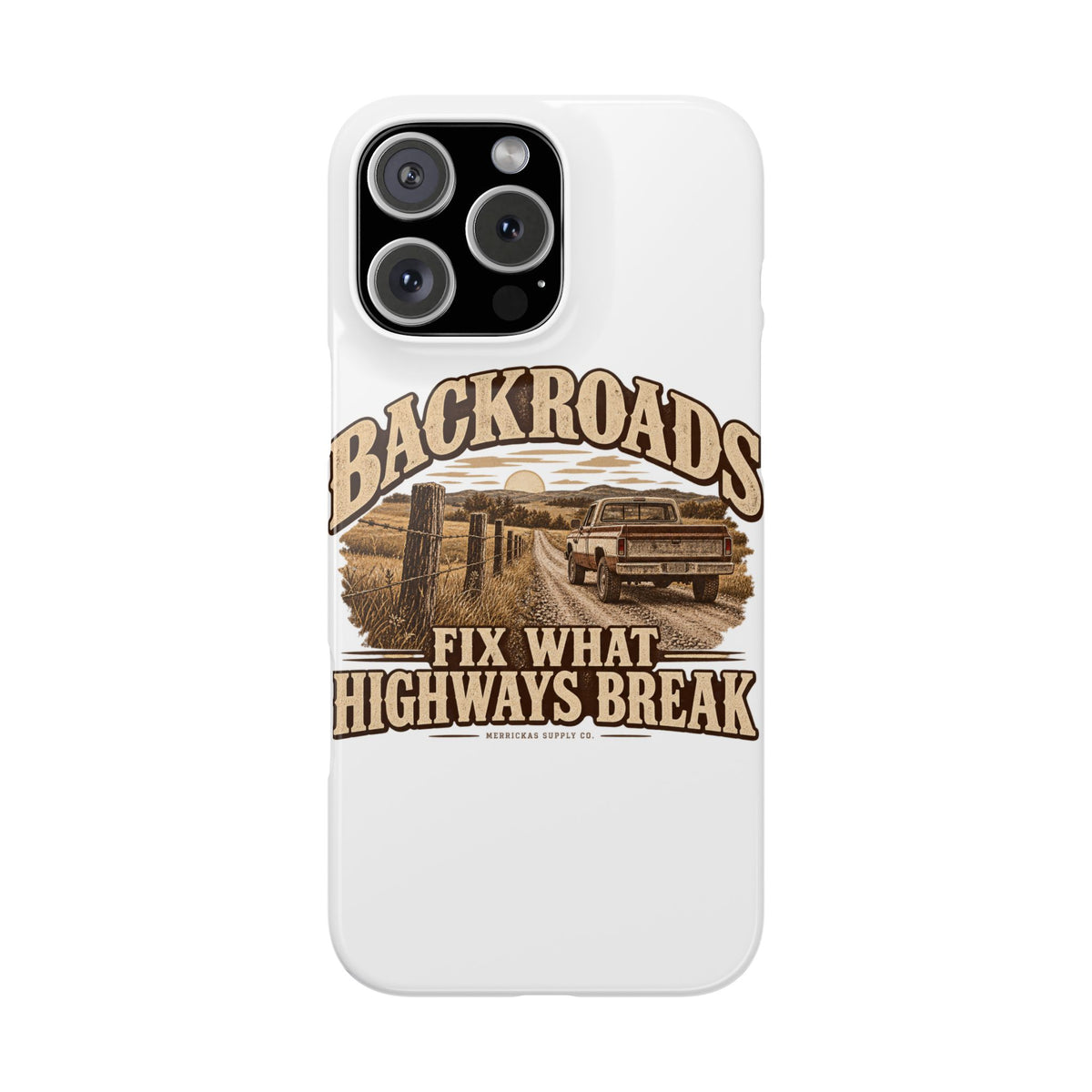 Backroads Fix What Highways Break Phone Case