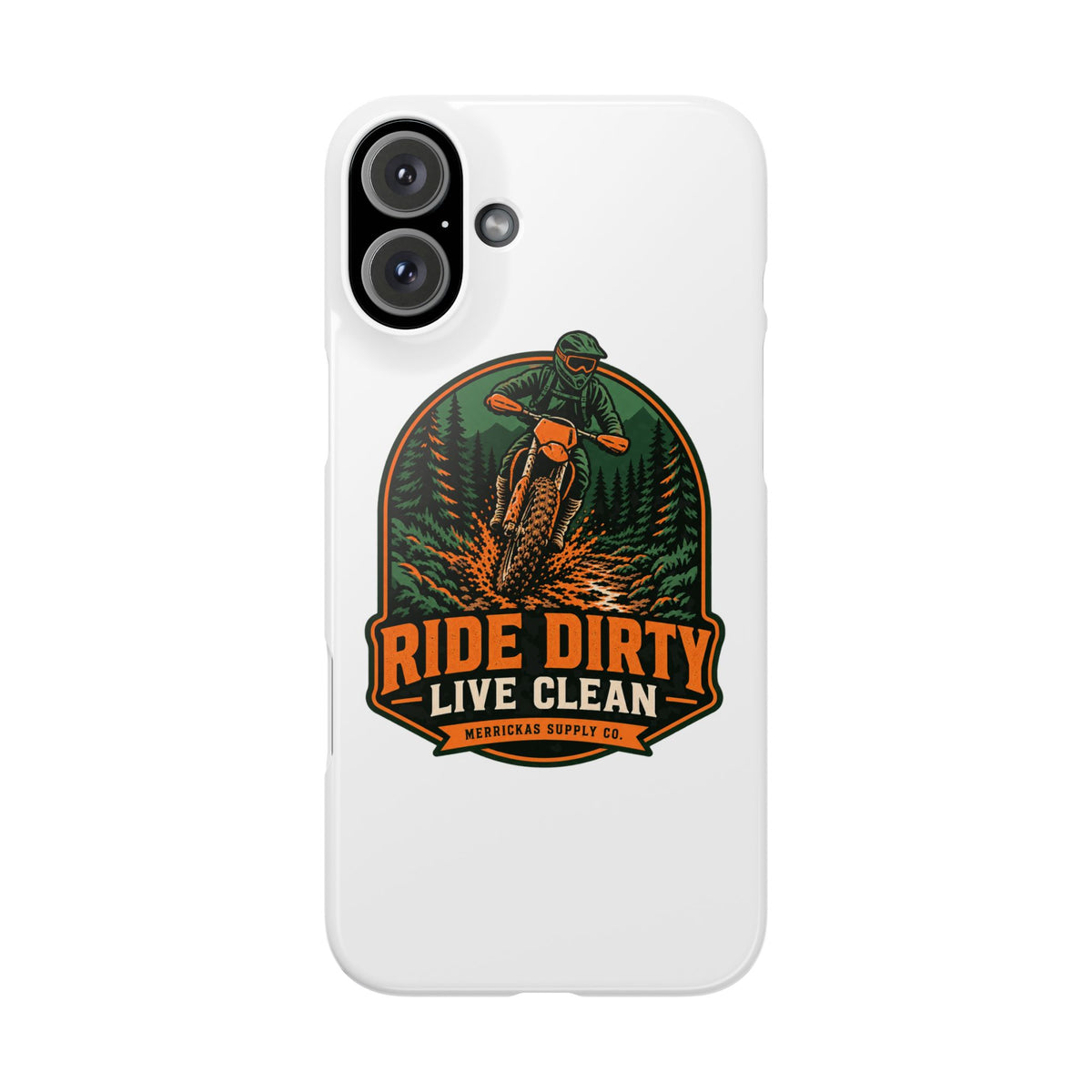Ride Dirty Live Clean Phone Case