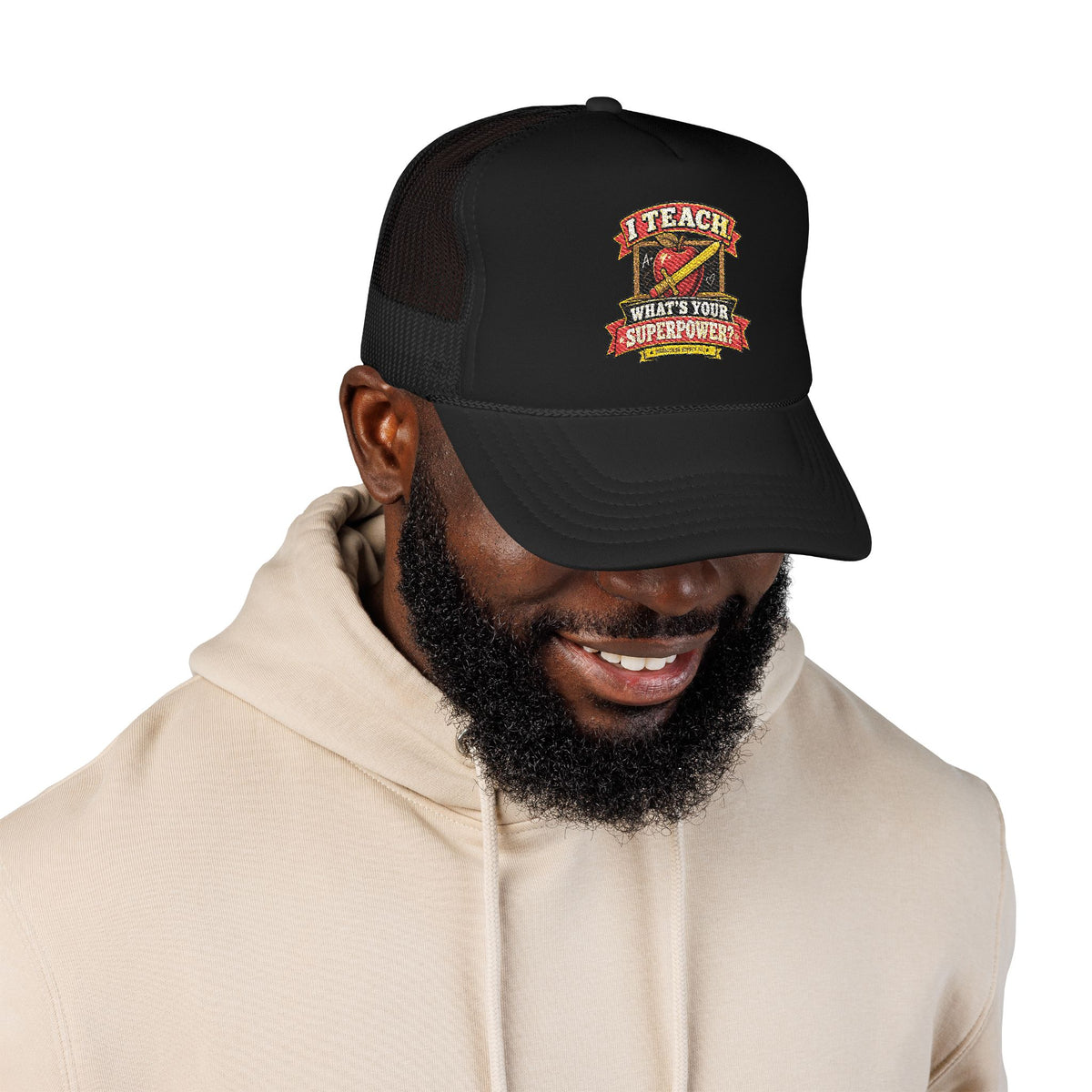 I Teach. What's Your Superpower? Foam Trucker Hat