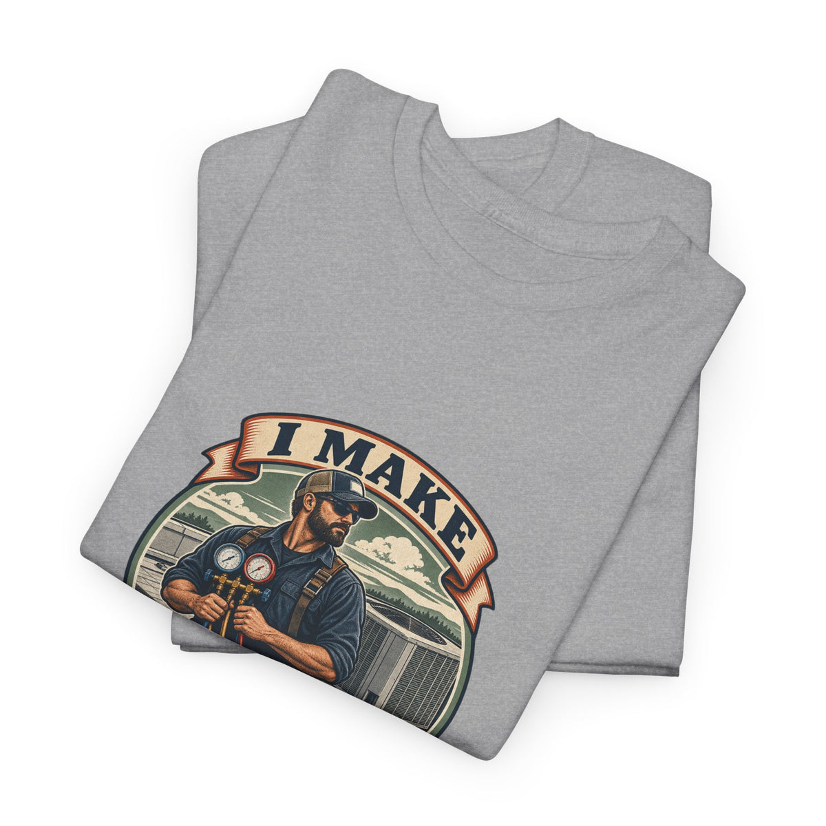 I Make Hot Places Cool Classic Tee