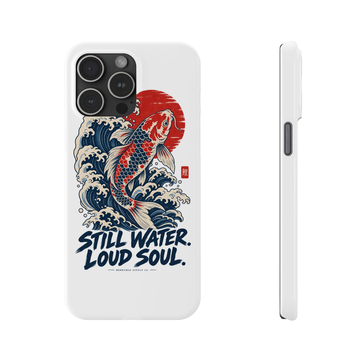 Still Water Loud Soul Phone Case