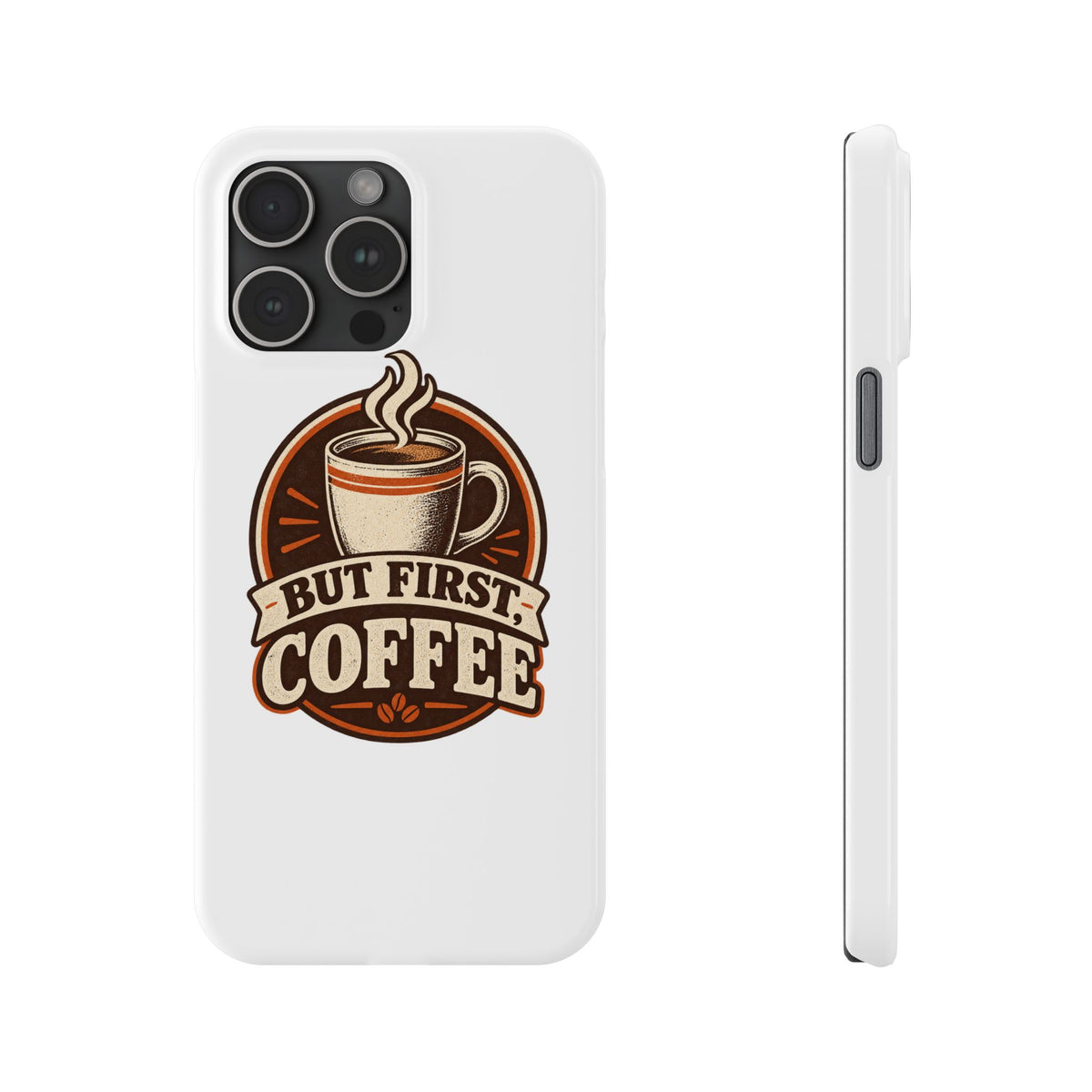 But First Coffee Phone Case