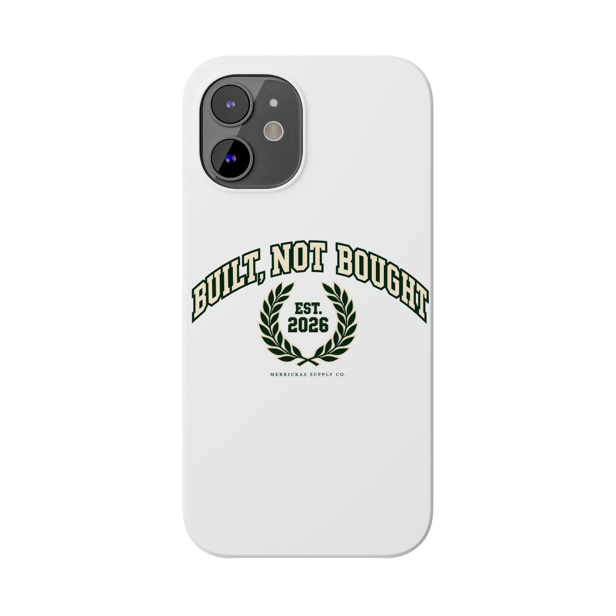 Built Not Bought Phone Case