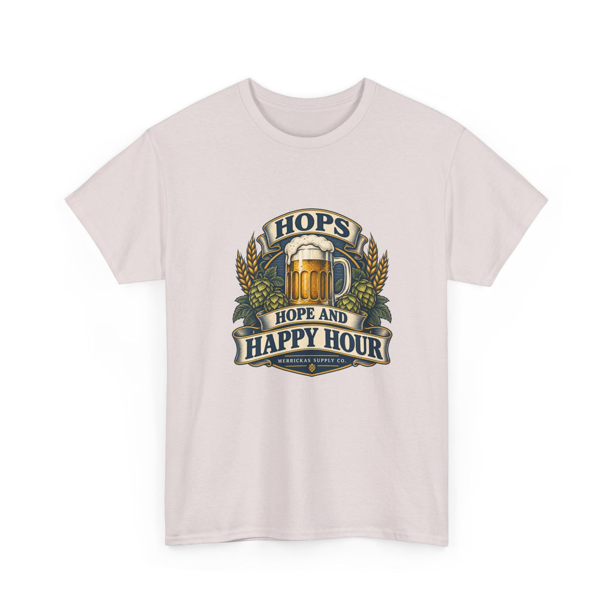Hops Hope And Happy Hour Classic Tee