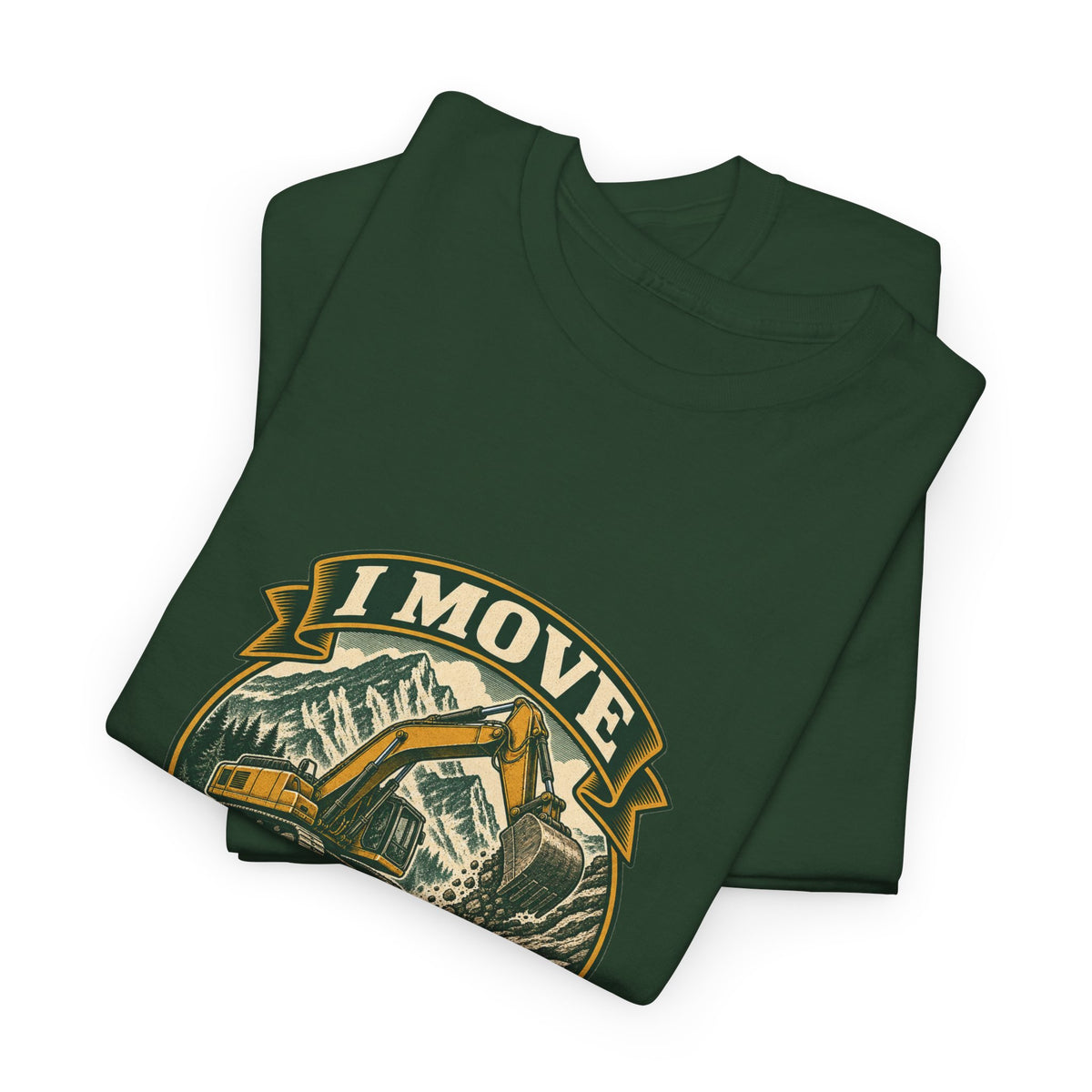 I Move Mountains For A Living Classic Tee