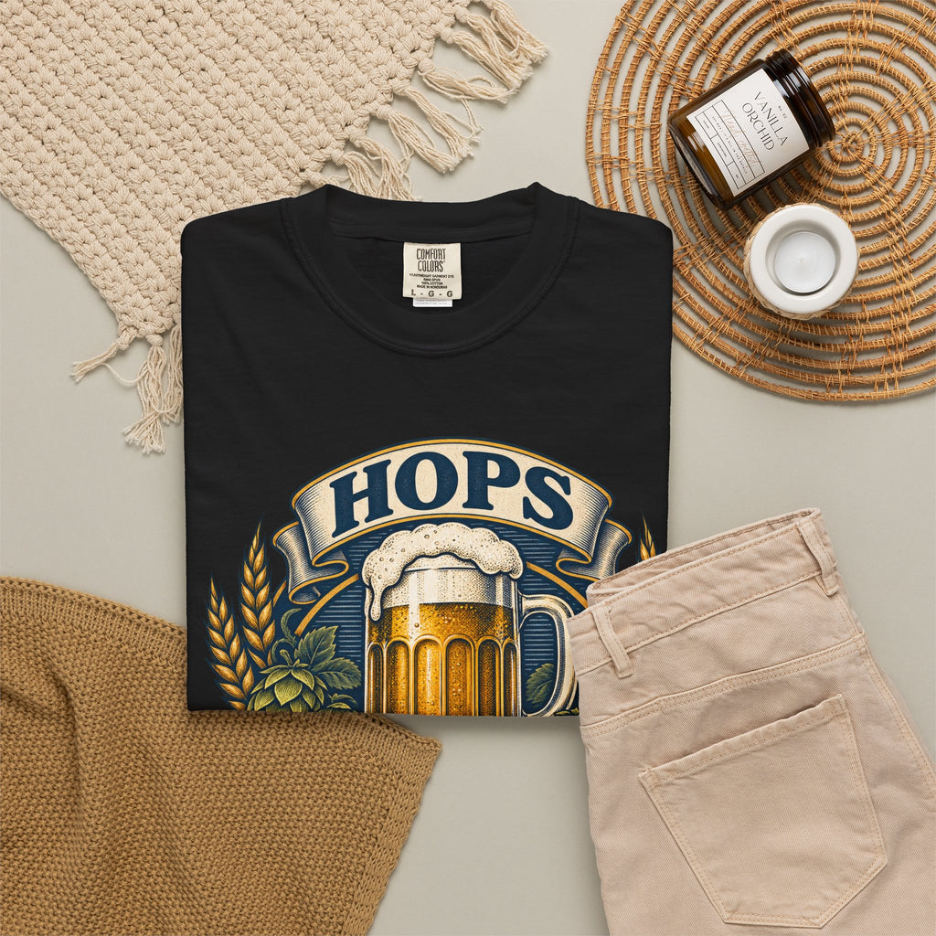 Hops Hope And Happy Hour Garment-Dyed Tee