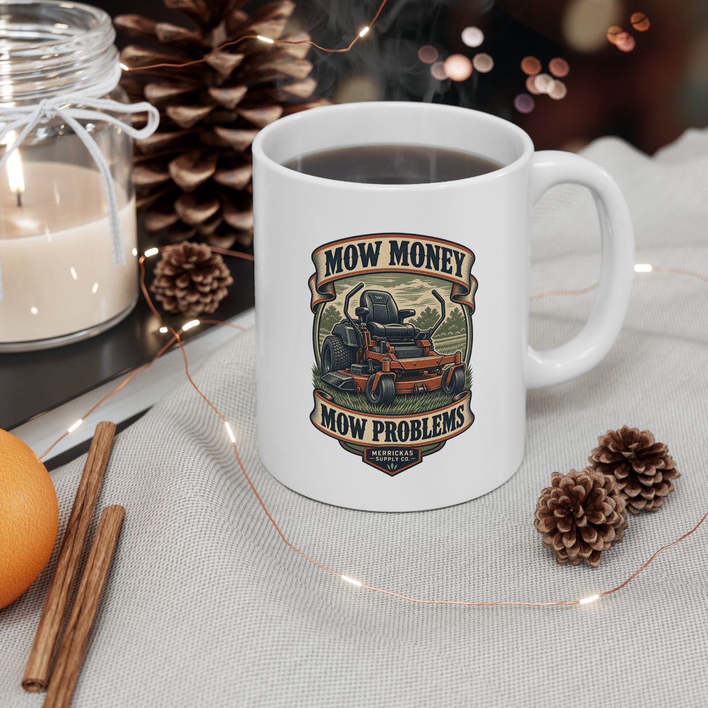 Mow Money Mow Problems Coffee Mug 11oz