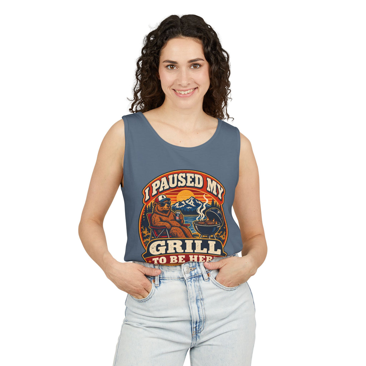 I Paused My Grill To Be Here Garment-Dyed Tank