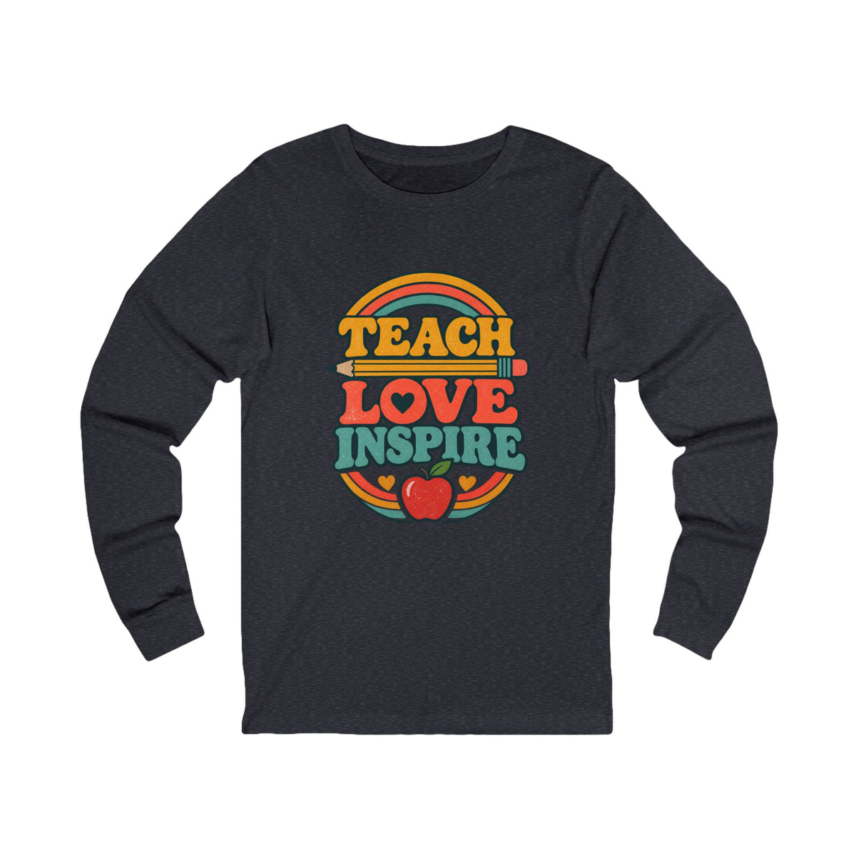 Teach Love Inspire Long Sleeve Tee