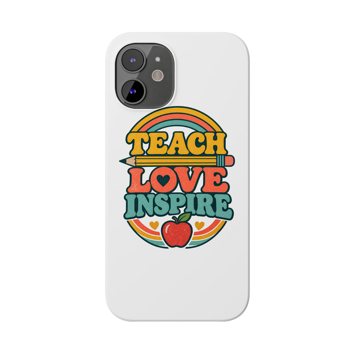 Teach Love Inspire Phone Case