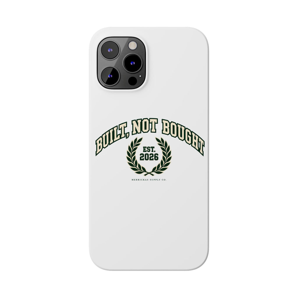 Built Not Bought Phone Case