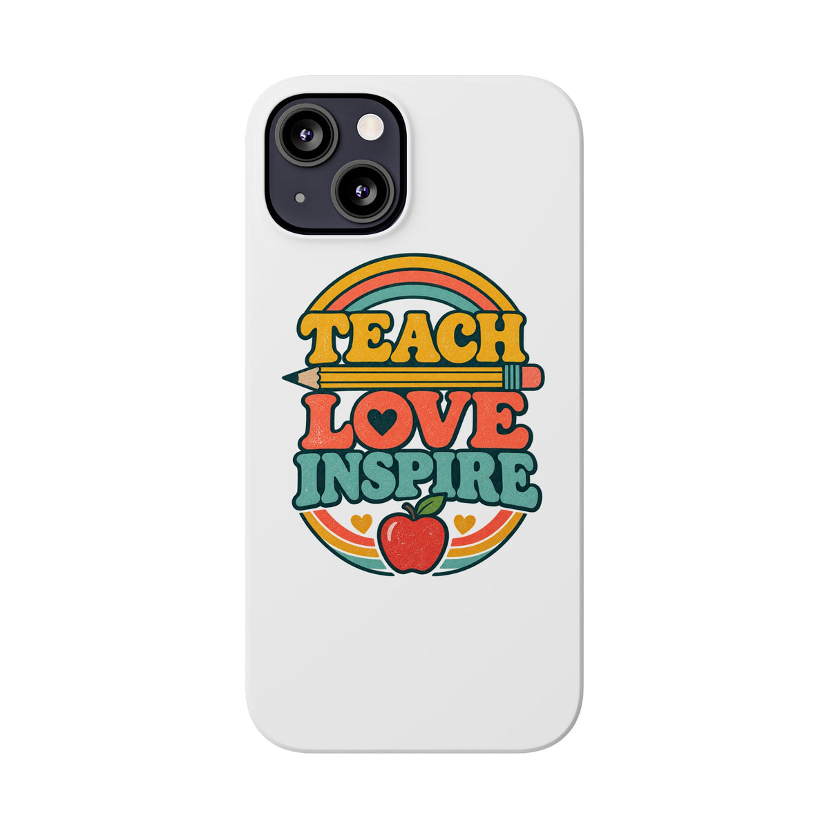 Teach Love Inspire Phone Case
