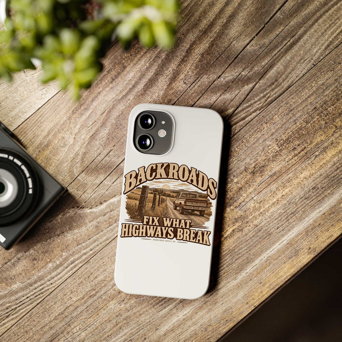 Backroads Fix What Highways Break Phone Case