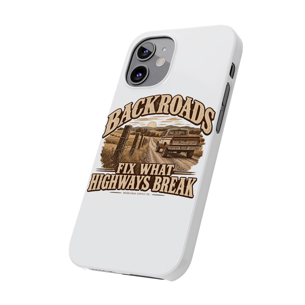 Backroads Fix What Highways Break Phone Case