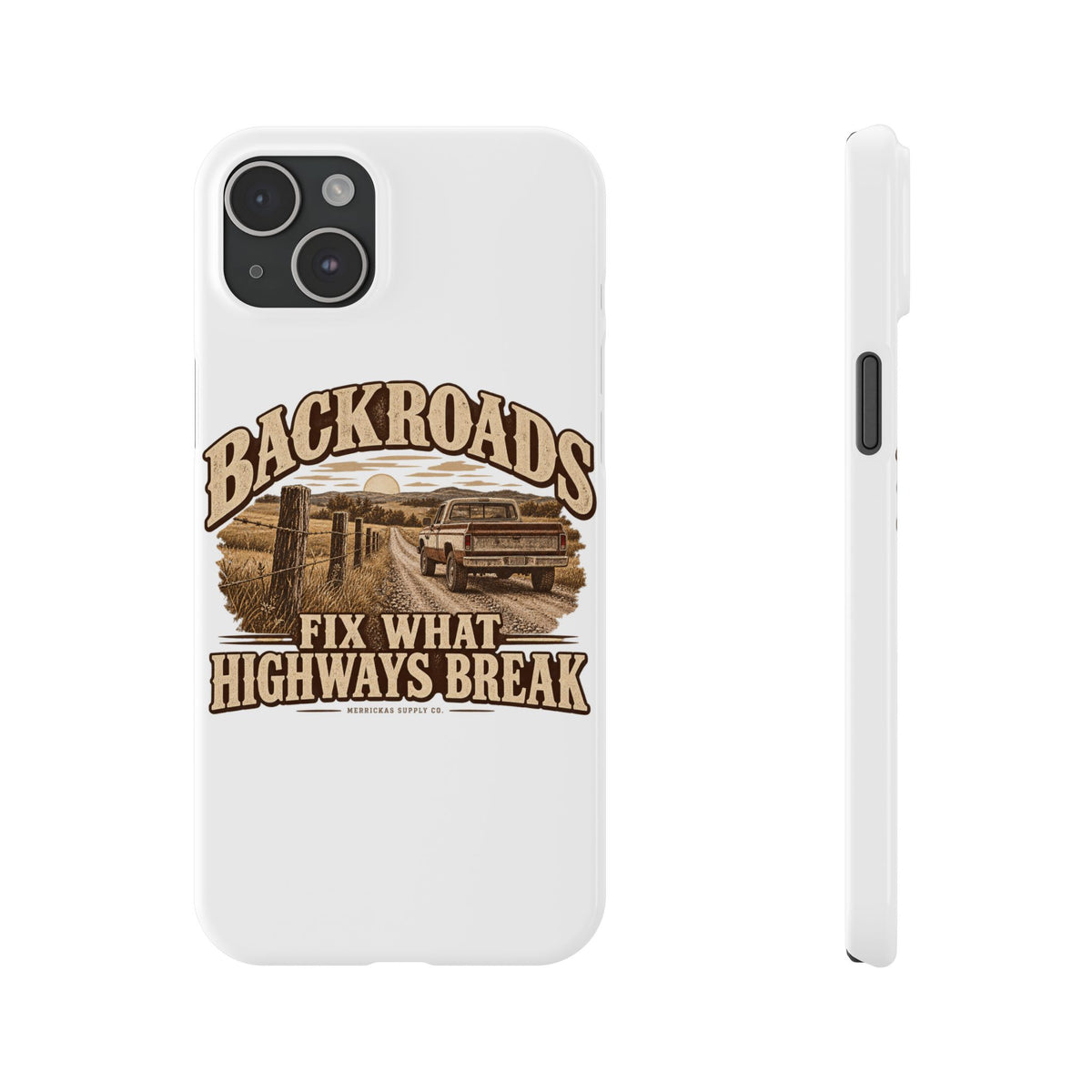 Backroads Fix What Highways Break Phone Case