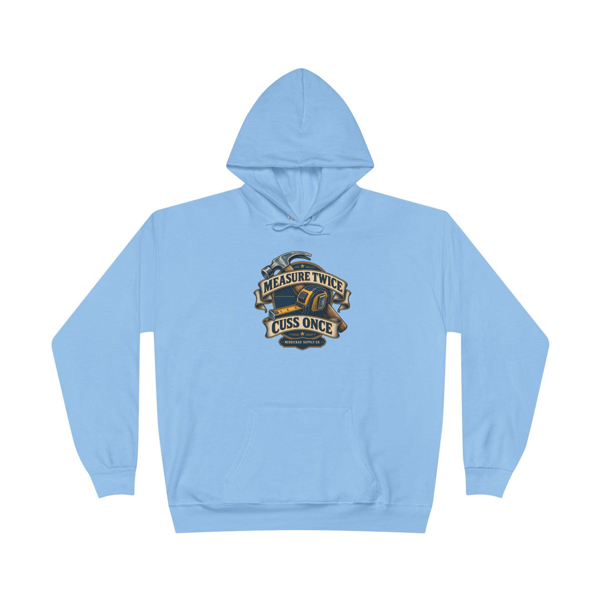Measure Twice Cuss Once Heavyweight Hoodie