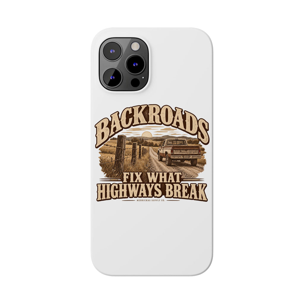 Backroads Fix What Highways Break Phone Case
