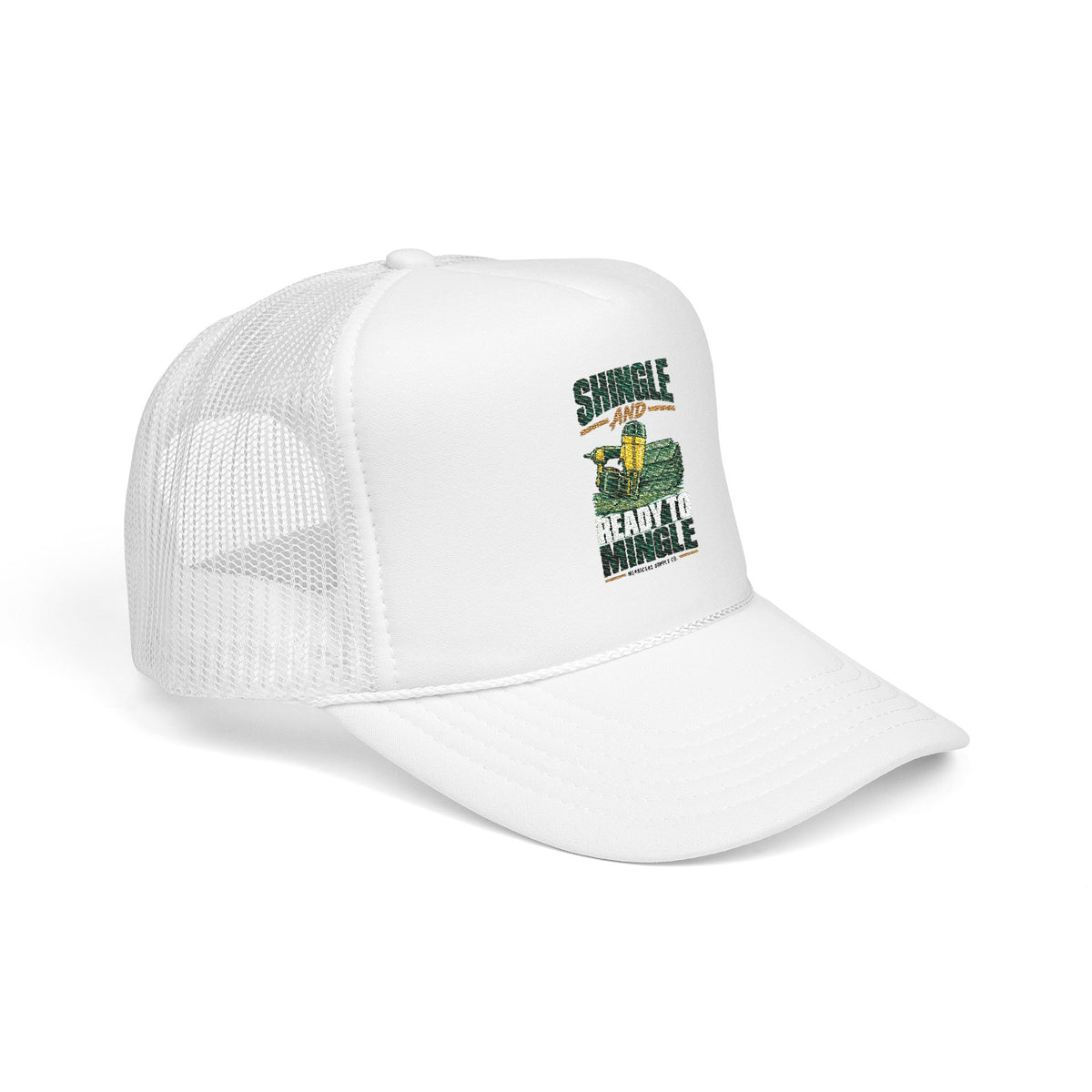 Shingle And Ready To Mingle Foam Trucker Hat