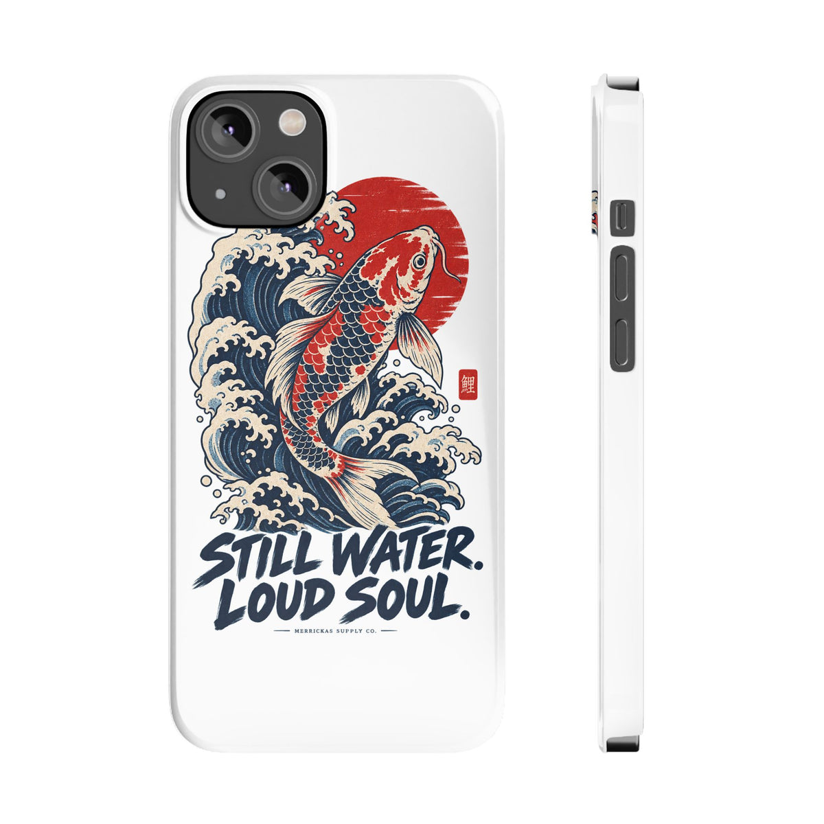 Still Water Loud Soul Phone Case