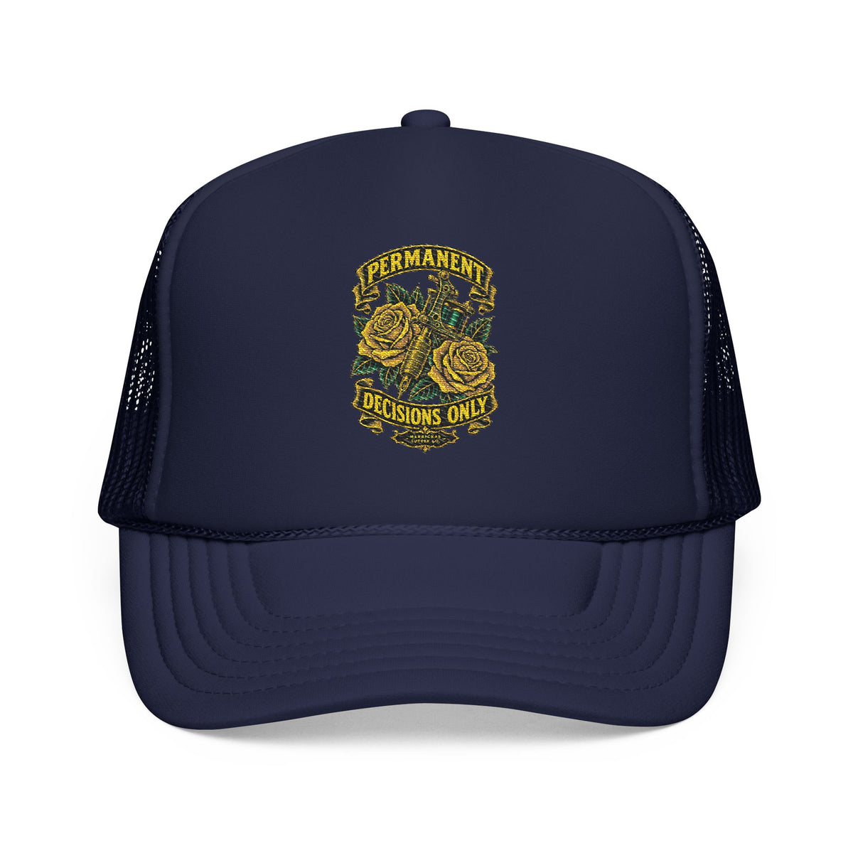 Permanent Decisions Only Foam Trucker Hat