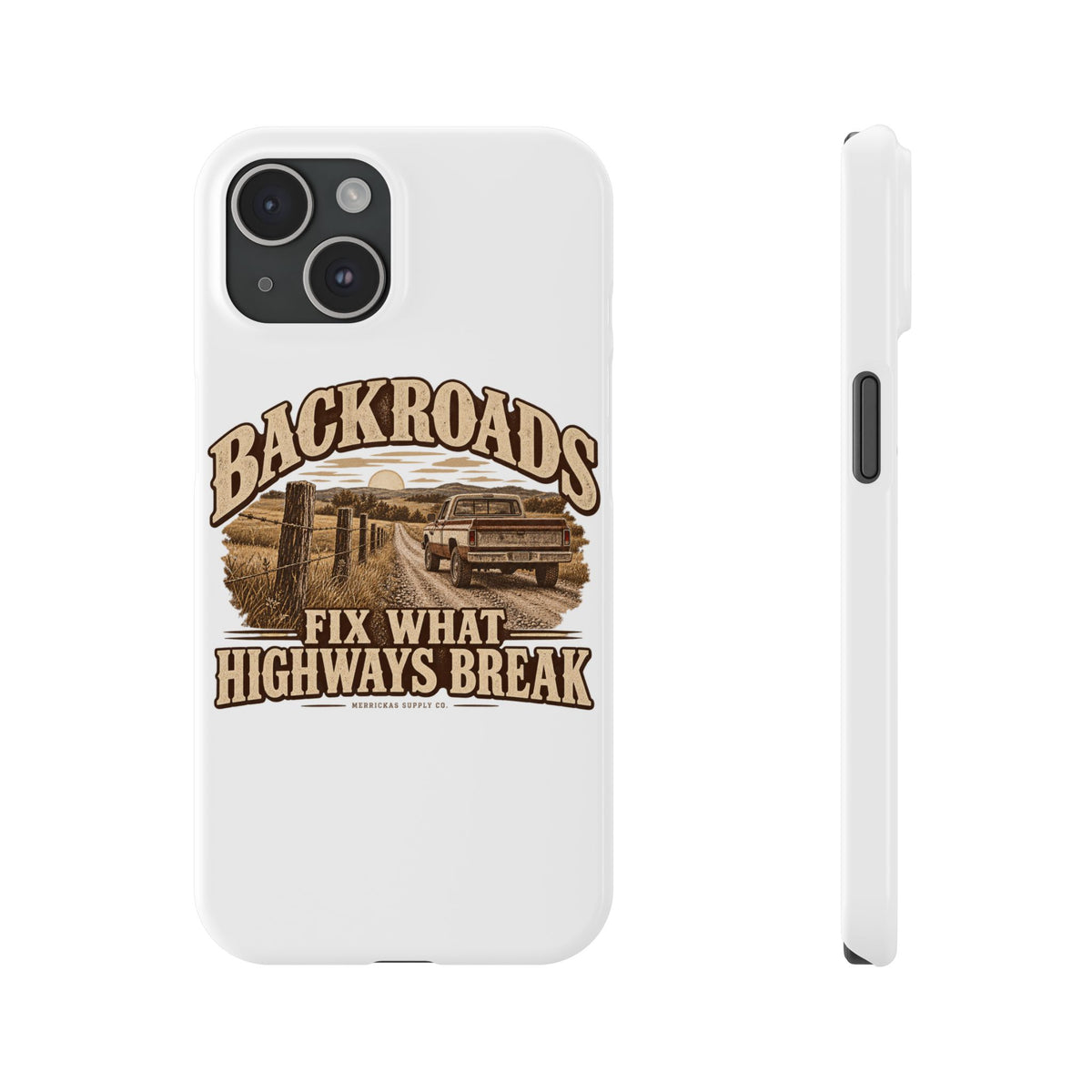 Backroads Fix What Highways Break Phone Case