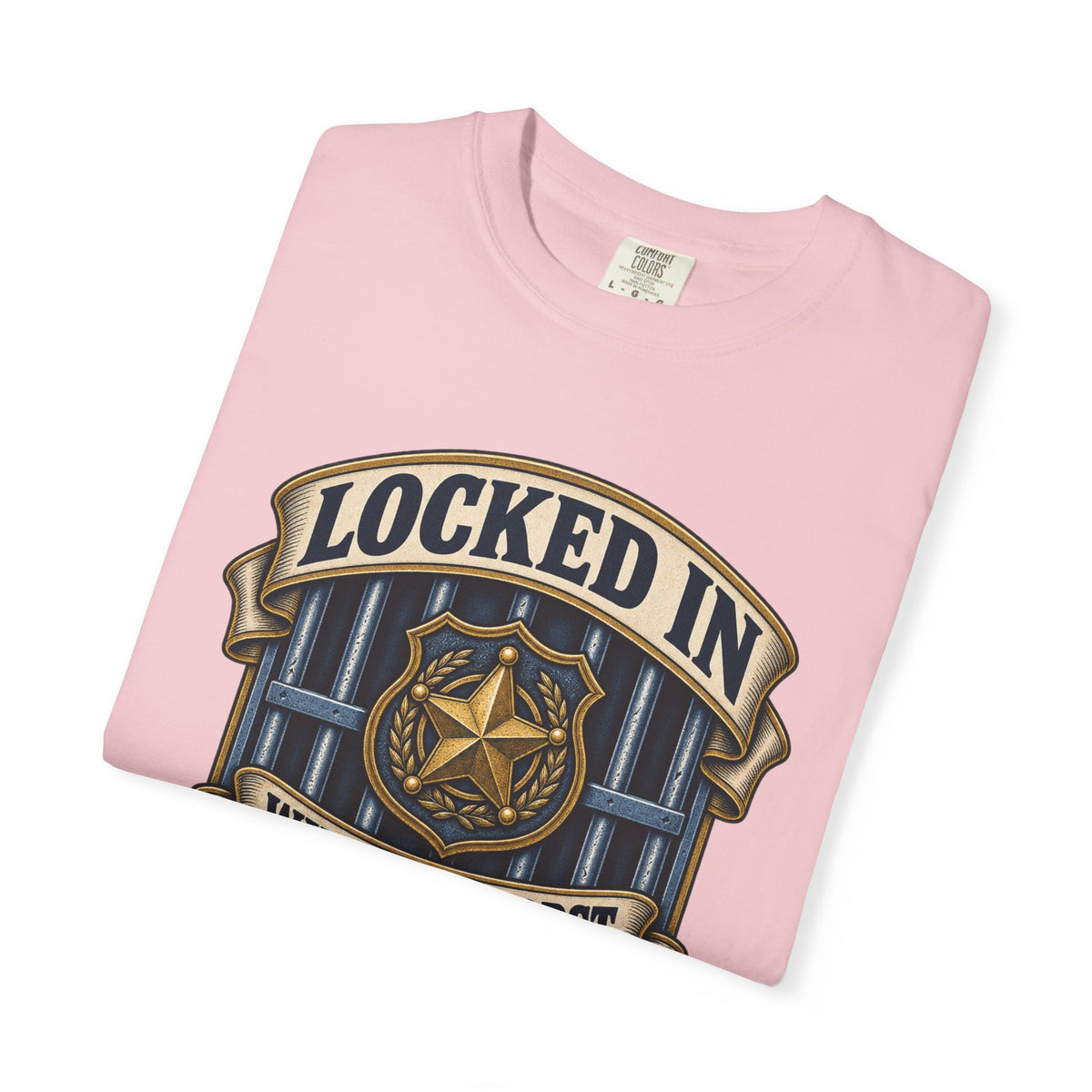 Locked In With The Worst So You Don't Have To Garment-Dyed Tee
