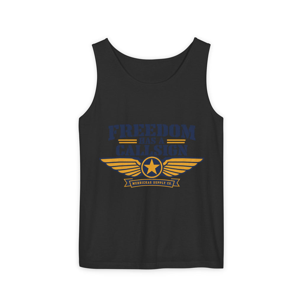 Freedom Has A Callsign Garment-Dyed Tank