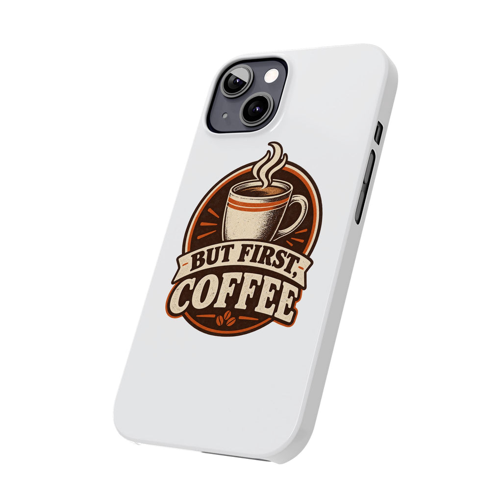 But First Coffee Phone Case