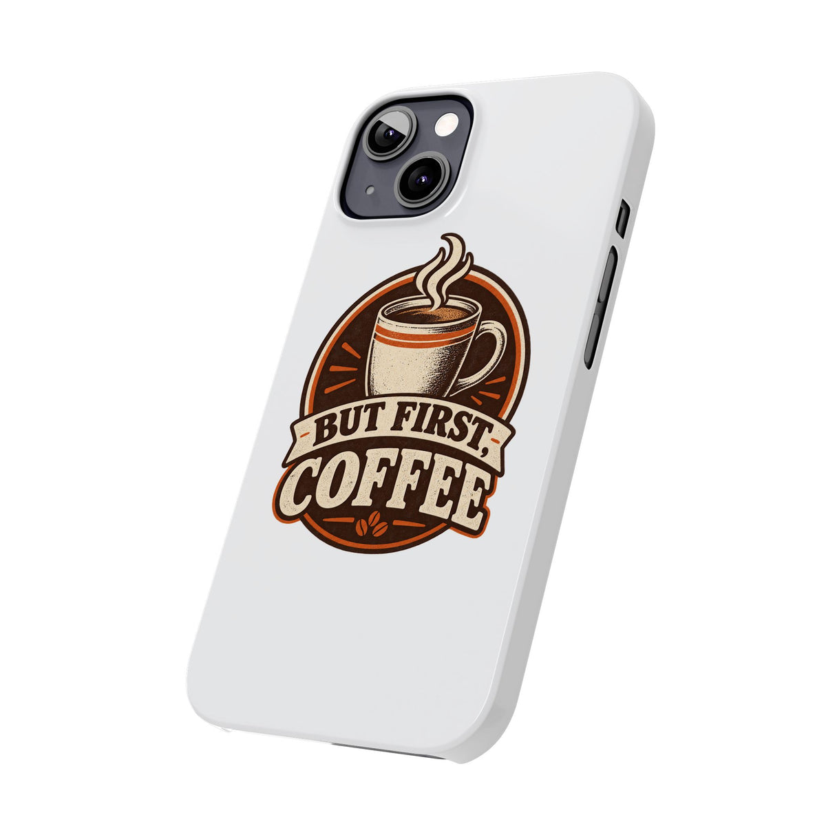 But First Coffee Phone Case