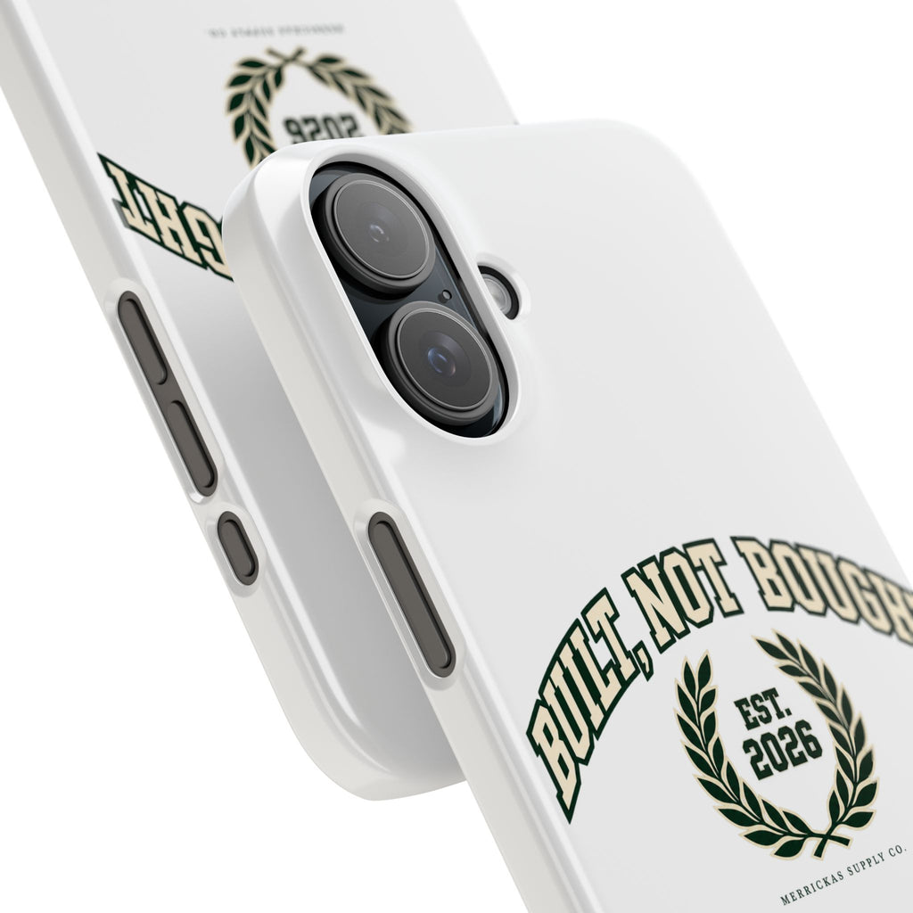 Built Not Bought Phone Case