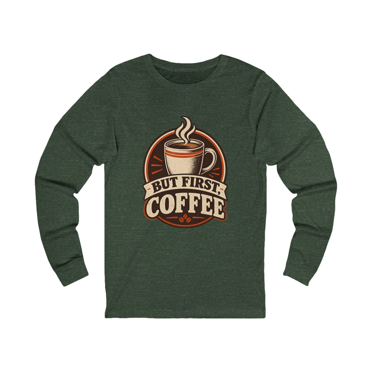 But First Coffee Long Sleeve Tee