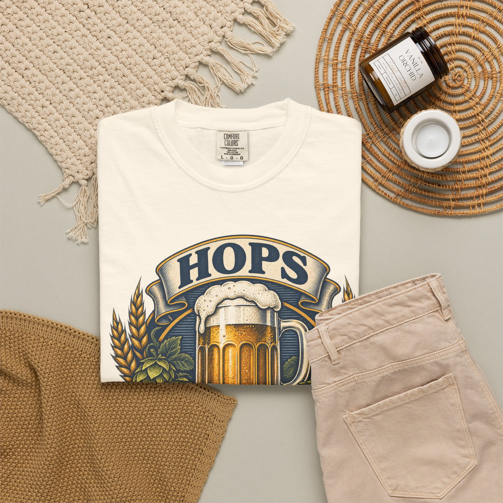 Hops Hope And Happy Hour Garment-Dyed Tee