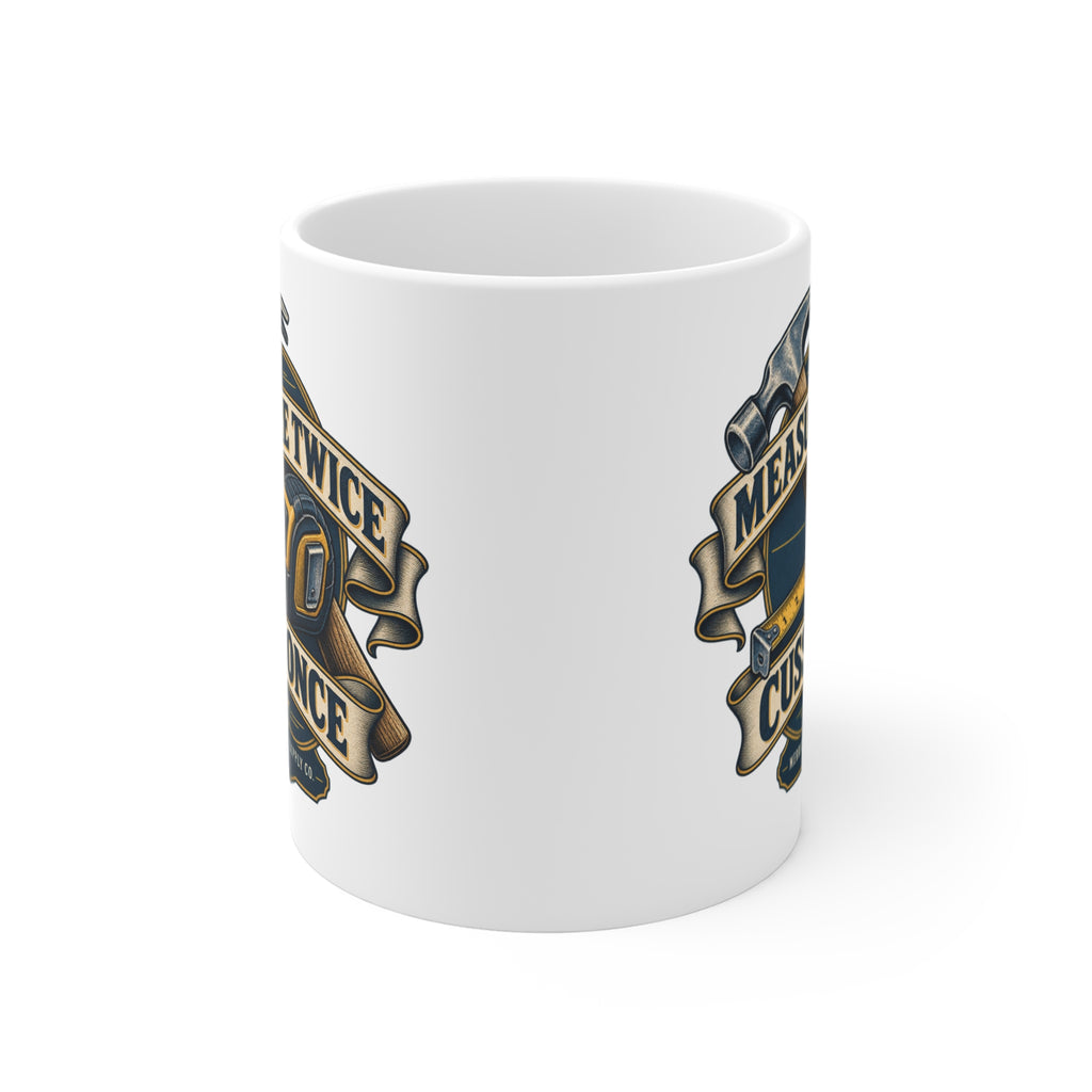 Measure Twice Cuss Once Coffee Mug 11oz