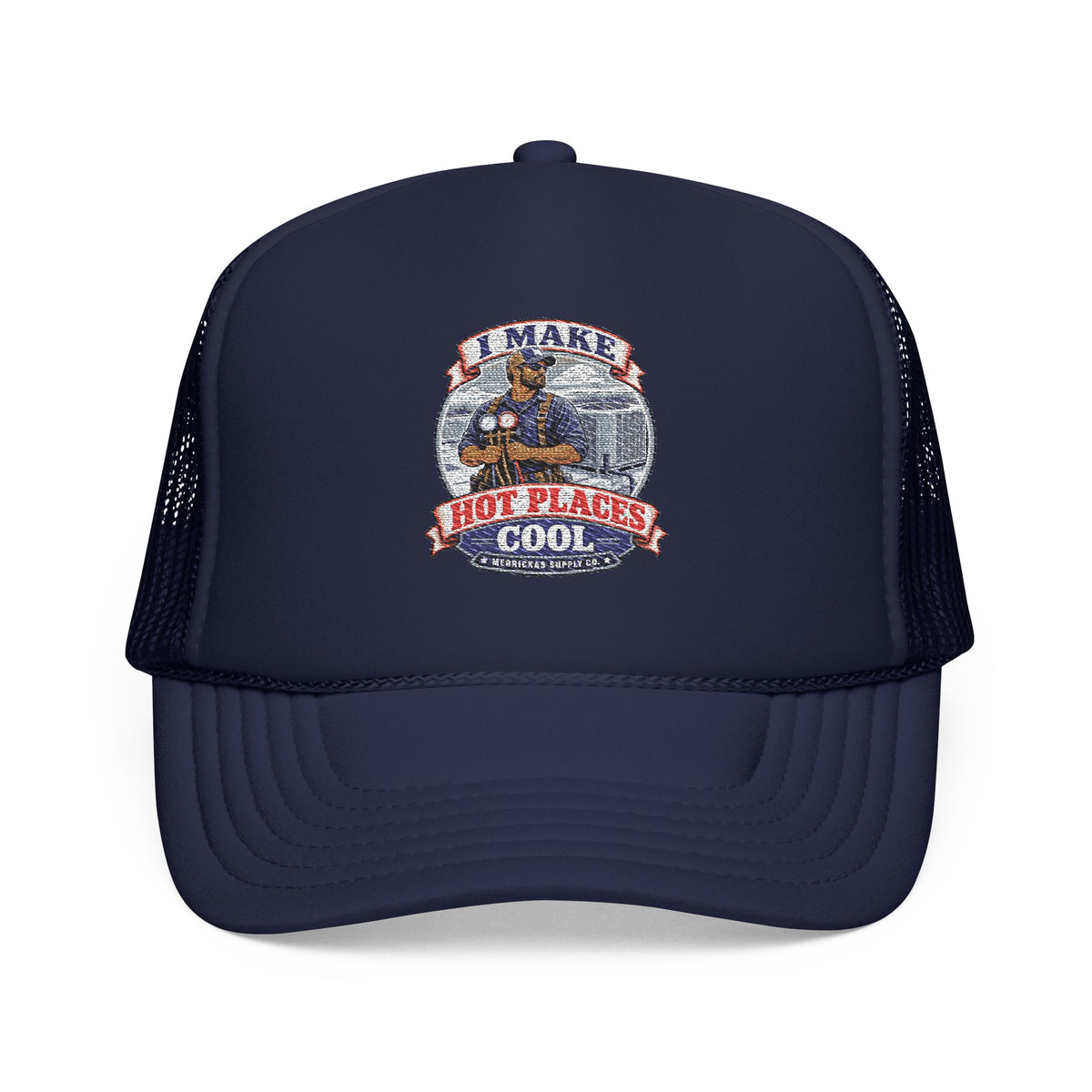 I Make Hot Places Cool Foam Trucker Hat