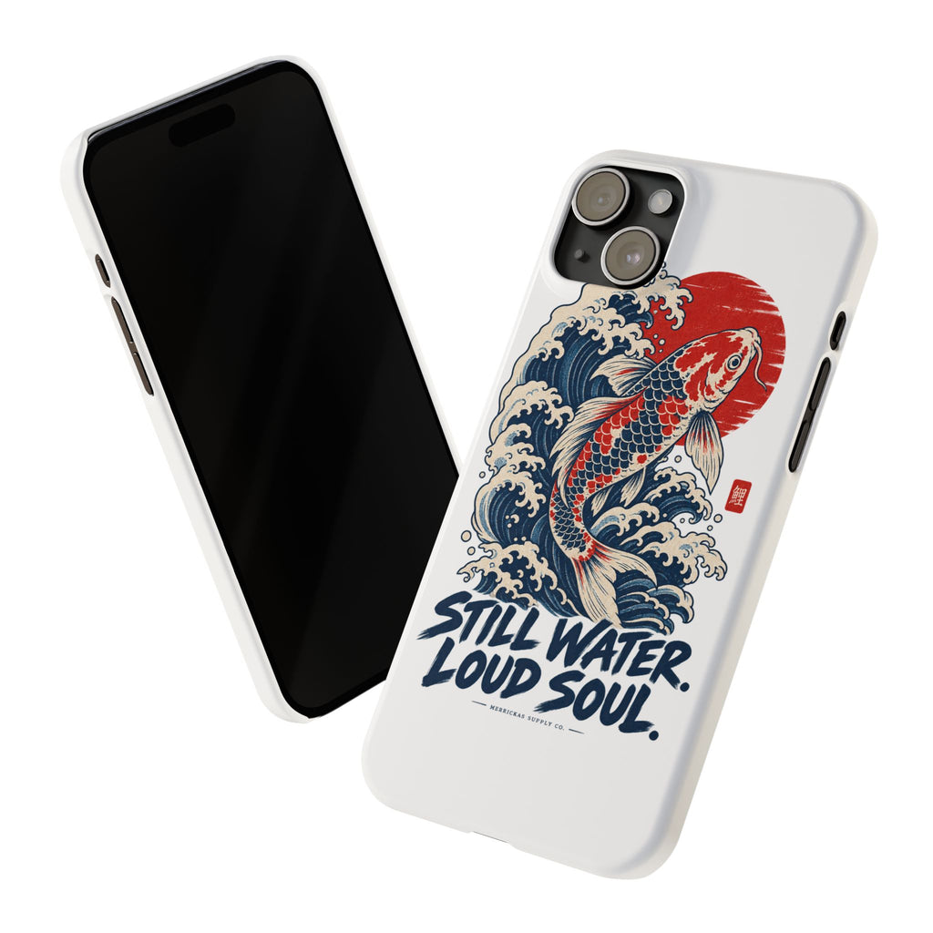 Still Water Loud Soul Phone Case