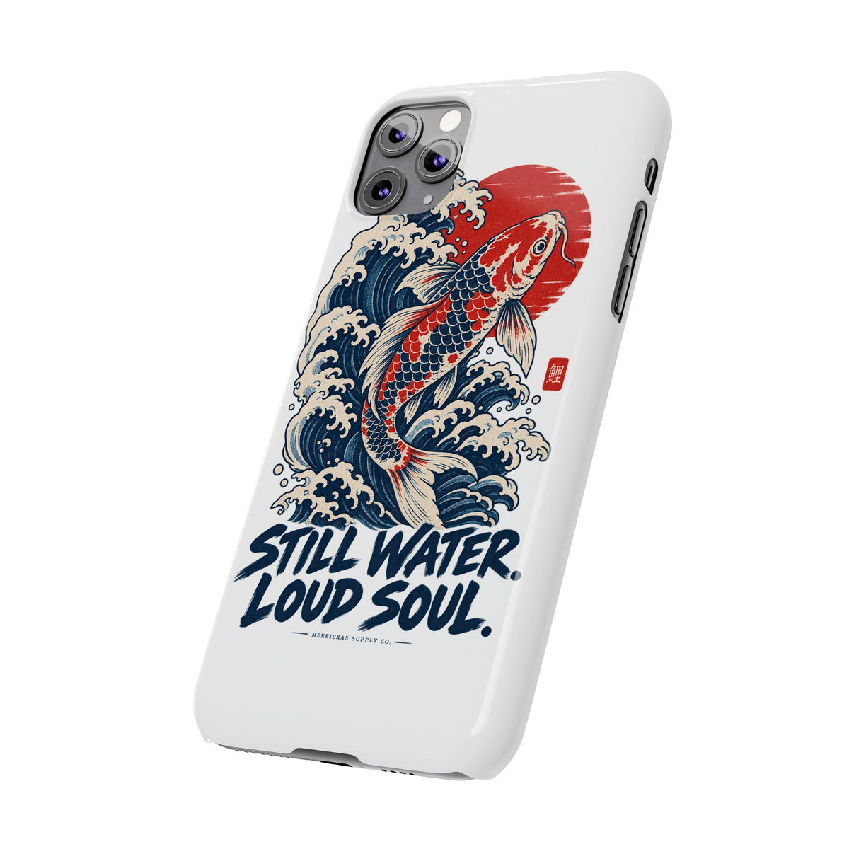 Still Water Loud Soul Phone Case