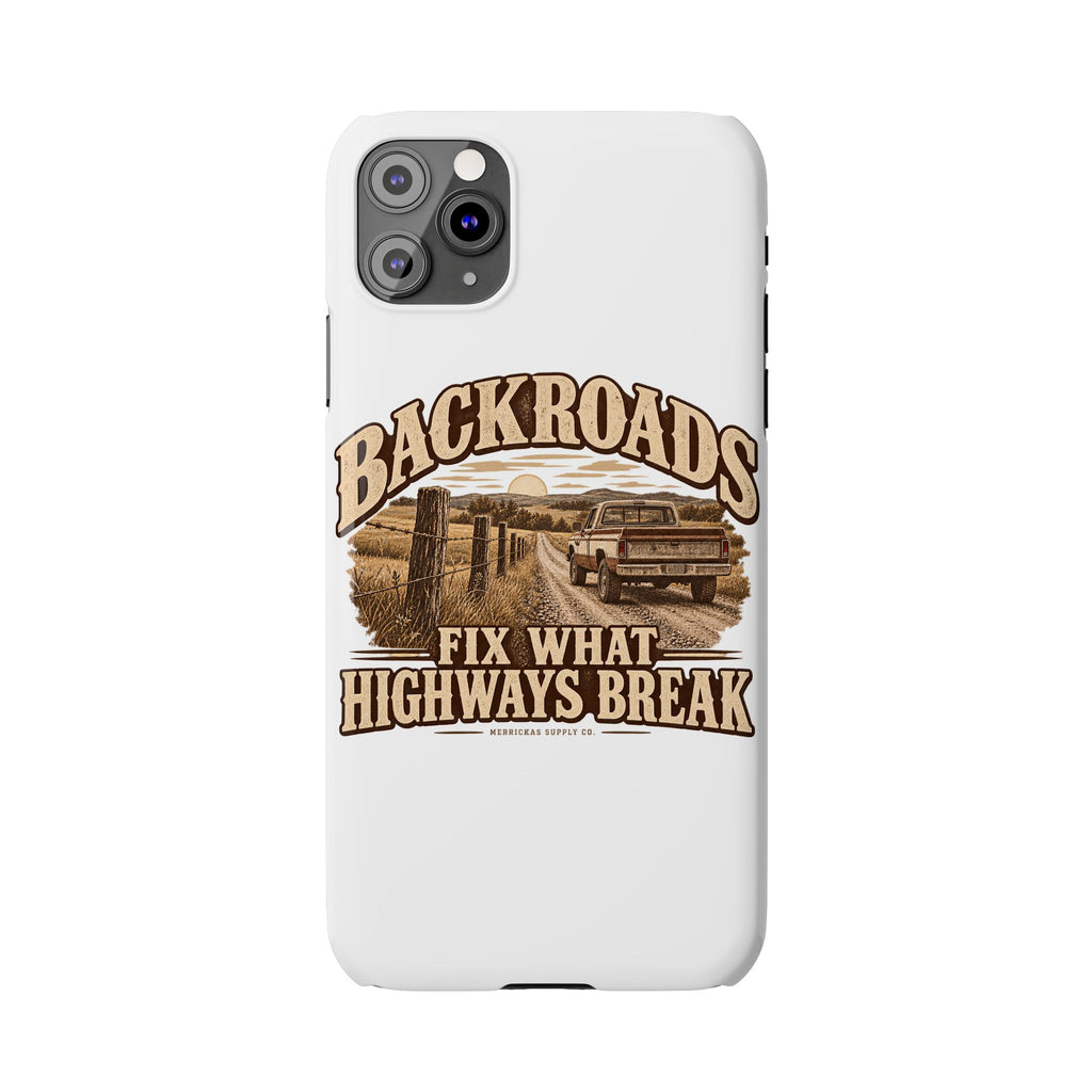 Backroads Fix What Highways Break Phone Case