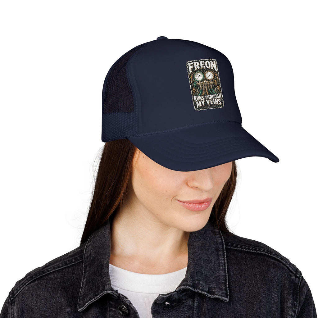 Freon Runs Through My Veins Foam Trucker Hat