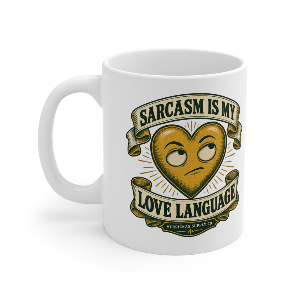 Sarcasm Is My Love Language Coffee Mug 11oz