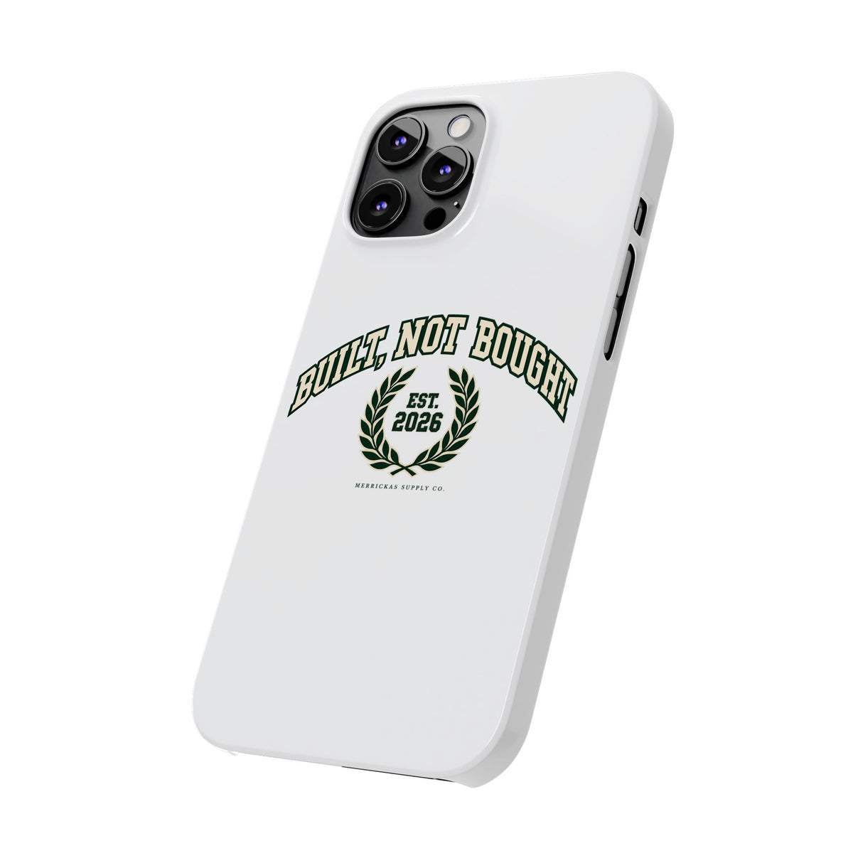 Built Not Bought Phone Case