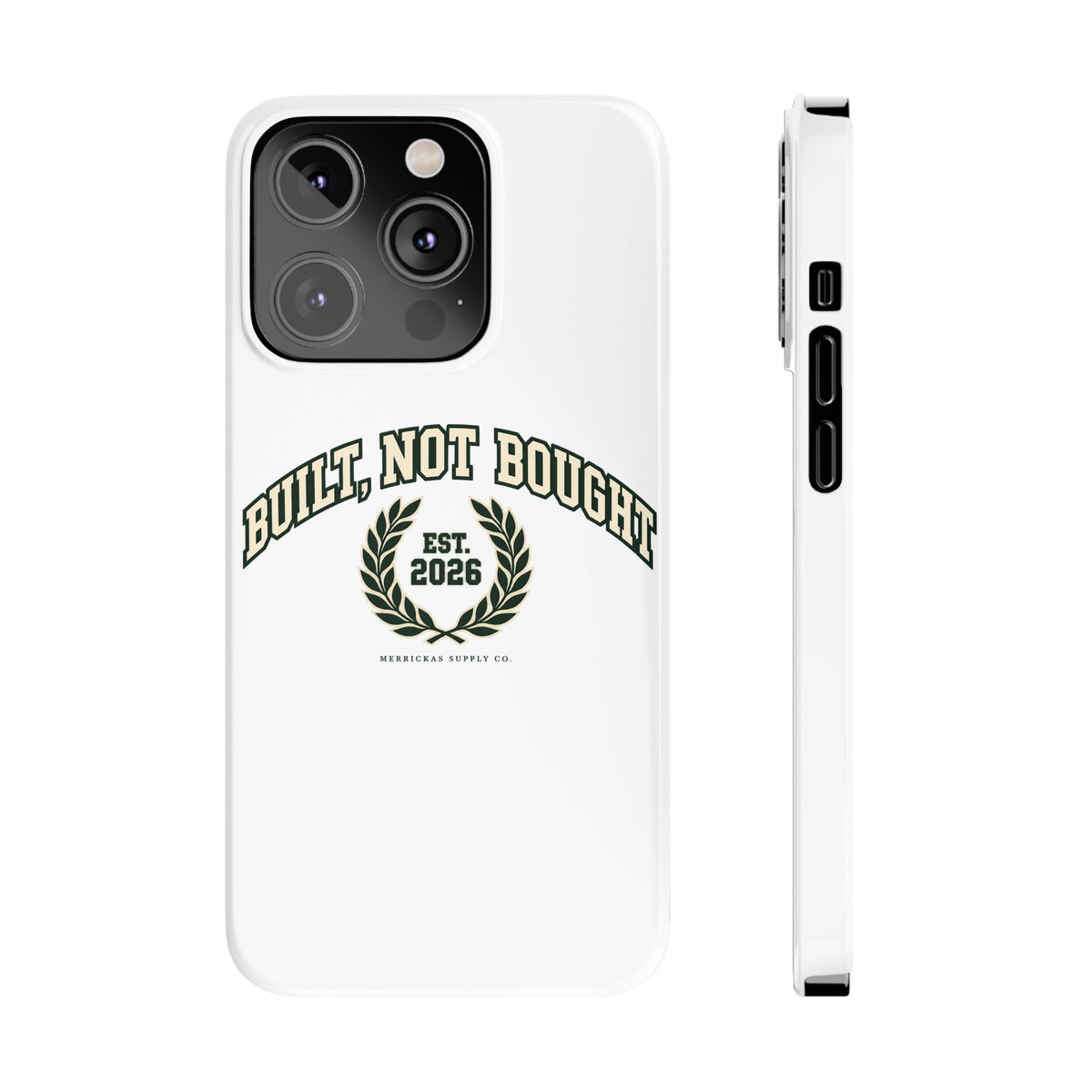 Built Not Bought Phone Case