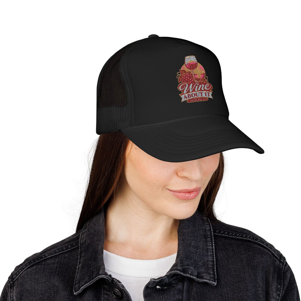 Wine About It Foam Trucker Hat